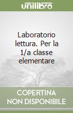 Laboratorio lettura. Per la 1/a classe elementare libro