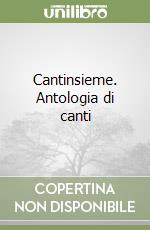 Cantinsieme. Antologia di canti libro