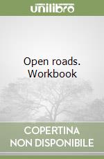 Open roads. Workbook libro