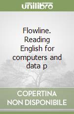 Flowline. Reading English for computers and data p