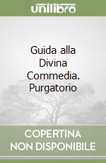 Guida alla Divina Commedia. Purgatorio libro