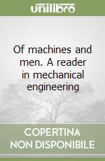 Of machines and men. A reader in mechanical engineering