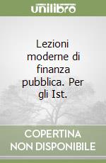 Lezioni moderne di finanza pubblica. Per gli Ist.  libro