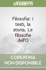 Filosofia: i testi, la storia. Le filosofie dell'O libro