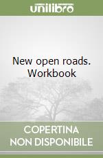 New open roads. Workbook libro