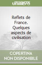 Reflets de France. Quelques aspects de civilisation libro