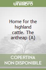 Home for the highland cattle. The antheap (A)