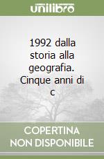 1992 dalla storia alla geografia. Cinque anni di c