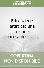 Educazione artistica: una lezione itinerante. La c libro