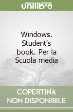 Windows. Student's book. Per la Scuola media