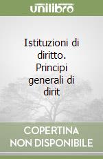 Istituzioni di diritto. Principi generali di dirit libro