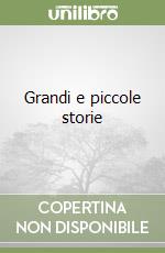 Grandi e piccole storie libro