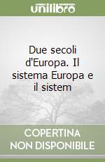 Due secoli d'Europa. Il sistema Europa e il sistem libro