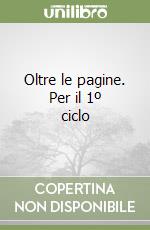 Oltre le pagine. Per il 1º ciclo (2) libro