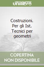 Costruzioni. Per gli Ist. Tecnici per geometri (3) libro