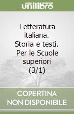 Letteratura italiana. Storia e testi. Per le Scuole superiori (3/1) libro