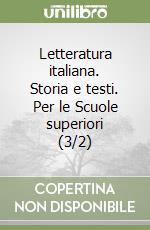 Letteratura italiana. Storia e testi. Per le Scuole superiori (3/2) libro