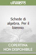 Schede di algebra. Per il biennio (2) libro