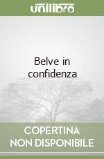 Belve in confidenza libro