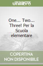 One... Two... Three! Per la Scuola elementare (1) libro