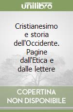 Cristianesimo e storia dell'Occidente. Pagine dall'Etica e dalle lettere libro