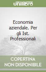 Economia aziendale. Per gli Ist. Professionali (1) libro