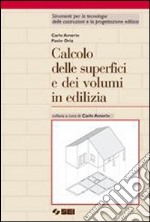 Calcolo delle superfici e dei volumi in edilizia.  libro