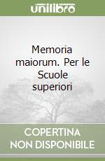 Memoria maiorum. Per le Scuole superiori libro