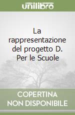 La rappresentazione del progetto D. Per le Scuole  libro