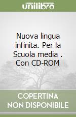 Nuova lingua infinita. Per la Scuola media (2). Con CD-ROM libro