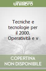 Tecniche e tecnologie per il 2000. Operatività e v libro