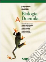 A Biologia Duemila. Per le Scuole superiori