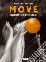 Move. Movimento, sport, attività, salute. Per la S libro