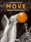 Move. Movimento, sport, attività, salute. Per la S libro