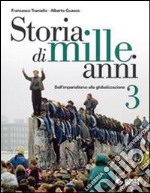 Storia di mille anni. Per le Scuole superiori libro