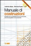 Manuale di costruzioni. Prontuario. Per gli Ist. Tecnici per geometri. Con CD-ROM libro di Alasia Umberto Pugno Maurizio