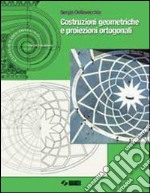 Costruzioni geometriche e proiezioni ortogonali.   libro usato