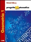 Progetto matematica. Geometria. Per la Scuola medi libro