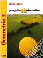 Progetto matematica. Geometria-Algebra-Prove per l libro