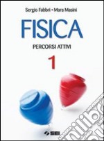 Fisica. Percorsi attivi-Strumenti di lavoro. Per l libro