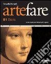 Arte fare. Storia. Moduli B1-B2. Per la Scuola med libro