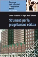 Strumenti per la progettazione edilizia. Per gli I libro