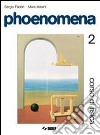 Phoenomena. Corso di fisica. Per le Scuole superio libro