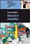 Elementi di urbanistica. Per gli Ist. tecnici per  libro