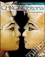 Chronostoria. Con laboratori. Per le Scuole superiori. Con espansione online. Vol. 1: Tempi e spazi dell'antico libro