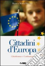 Cittadini d'Europa. Cittadinanza e Costituzione. Con fascicolo Io per la strada. Per la Scuola media. Con espansione online libro