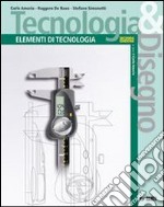 Tecnologia&Disegno-Elementi di Tecnologia-Seconda Edizione
