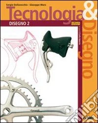 Tecnologia & disegno. Con schede di disegno. Per gli Ist. tecnici. Ediz. illustrata. Con espansione online. Vol. 2: Disegna libro
