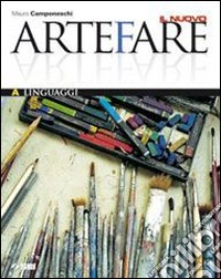 Il nuovo Arte fare. Per la Scuola media. Con espan libro