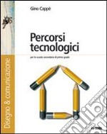 Percorsi tecnologici. Disegno & comunicazione. Con libro